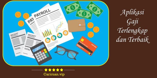 Aplikasi Gaji Terlengkap dan Terbaik 2023