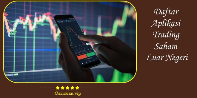 Daftar Aplikasi Trading Saham Luar Negeri